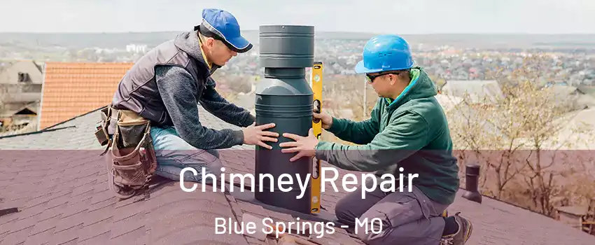  Chimney Repair Blue Springs - MO