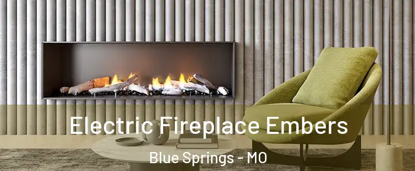  Electric Fireplace Embers Blue Springs - MO