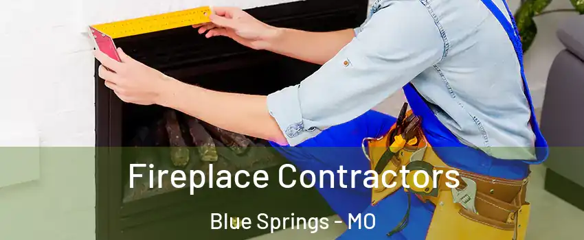  Fireplace Contractors Blue Springs - MO