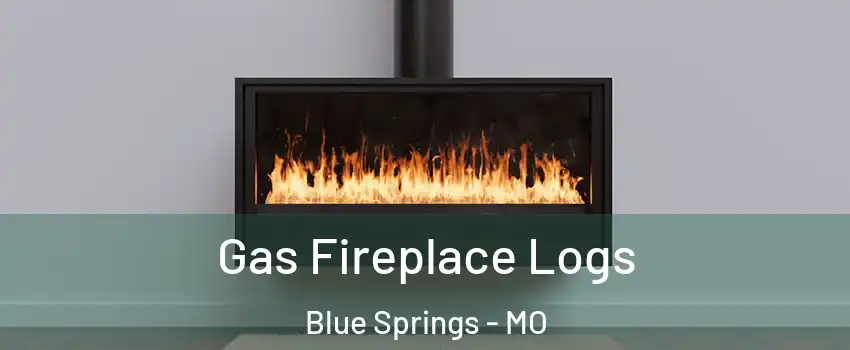  Gas Fireplace Logs Blue Springs - MO