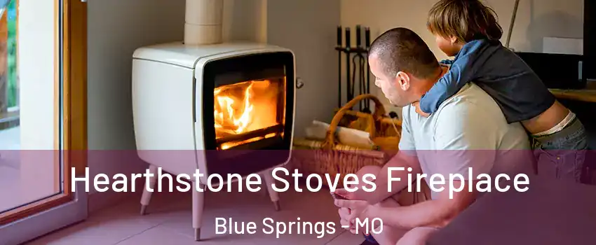  Hearthstone Stoves Fireplace Blue Springs - MO