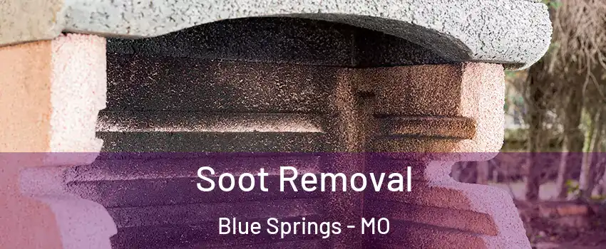  Soot Removal Blue Springs - MO